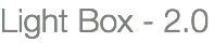 Light Box - 2.0 NEW